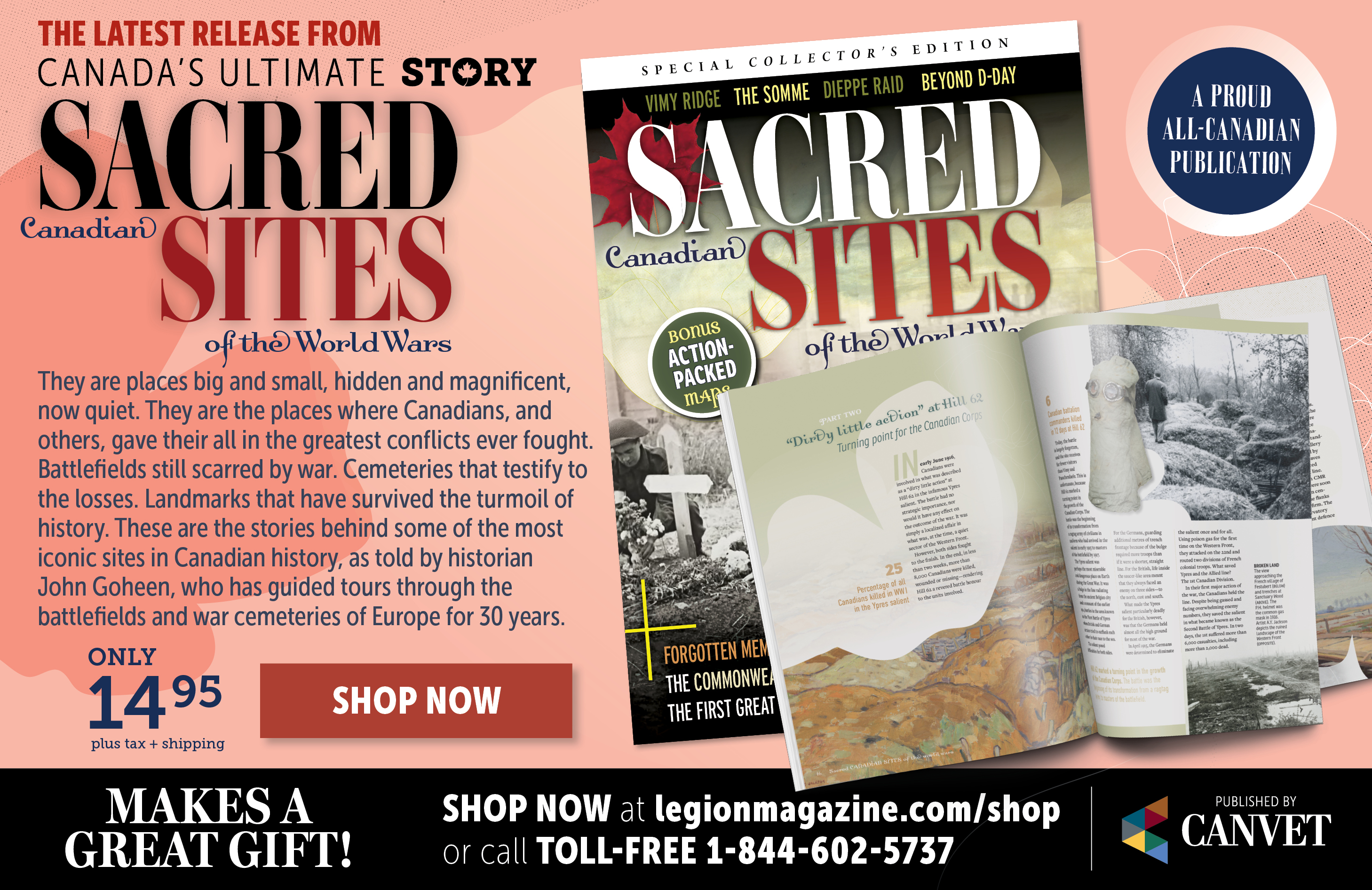 They are places big and small, hidden and magnificent, now quiet. They are the places where Canadians, and others, gave their all in the greatest conflicts ever fought.
Battlefields still scarred by war. Cemeteries that testify to the losses. Landmarks that have survived the turmoil of history. These are the stories behind some of the most iconic sites in Canadian history, as told by historian John Goheen, who has guided tours through the battlefields and war cemeteries of Europe for 30 years.
